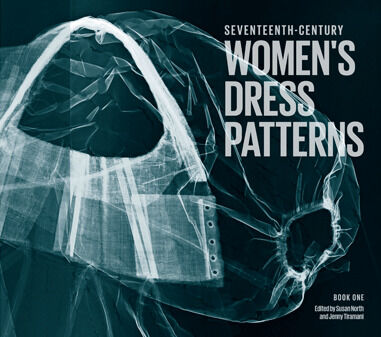 обложка книги Seventeenth-Century Women's Dress Patterns: Book One книга Seventeenth-Century Women's Dress Patterns: Book One, автор: Susan North, Jenny Tiramani